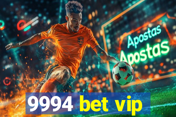 9994 bet vip